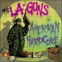 L.a. Guns : American Hardcore. Album Cover