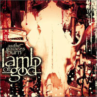 Lamb of God : As The Palaces Burn. Album Cover