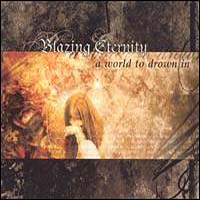 Blazing eternity : A World To Drown In. Album Cover