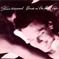 Winwood, Steve : Back In The High Life. Album Cover