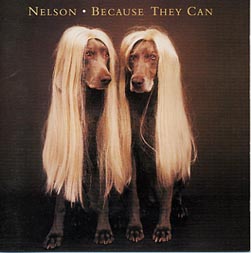 Nelson : Because They Can. Album Cover