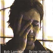 Lamothe, Rob : Beeing Human. Album Cover