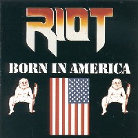 Riot : Born In America. Album Cover