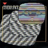 Cinema Face : Cinema Face. Album Cover