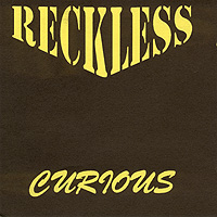 Reckless : Curious. Album Cover