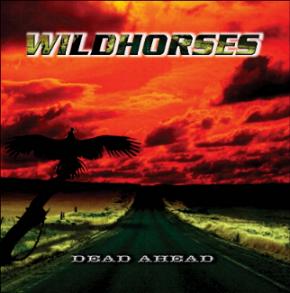 Wild Horses : Dead Ahead. Album Cover