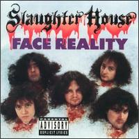 Slaughter House : Face Reality. Album Cover