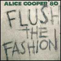 Cooper, Alice : Flush The Fashion. Album Cover