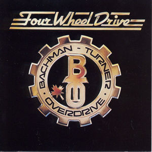 BACHMAN TURNER OVERDRIVE : Four Wheel Drive. Album Cover