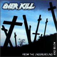 Overkill : From The Underground And Below. Album Cover