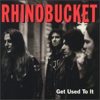 Rhinobucket : Get Used To It. Album Cover