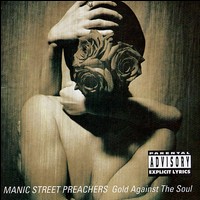 Manic Street Preachers : Gold Against The Soul. Album Cover