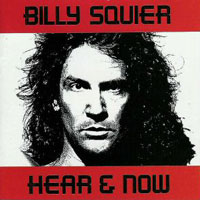 Squier, Billy : Hear & Now. Album Cover