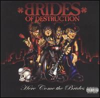 Brides of destruction : Here come the brides. Album Cover