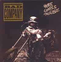 Bad Company : Here Comes Trouble. Album Cover
