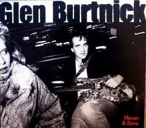 Burtnick, Glen : Heroes & Zeros. Album Cover