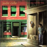 Cole, Jude : I Don`t Know Why I Act This Way. Album Cover