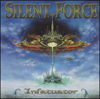 SILENT FORCE : Infatuator. Album Cover