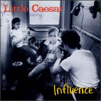 Little Caesar : Influence. Album Cover