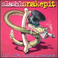 Slash's Snakepit : It's Five O'clock Somewhere. Album Cover