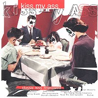 Kiss My Ass : Classic KISS Regrooved. Album Cover