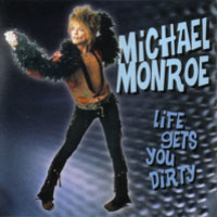 Monroe, Michael : Life Gets You Dirty. Album Cover