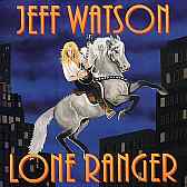 WATSON, JEFF : Lone Ranger. Album Cover