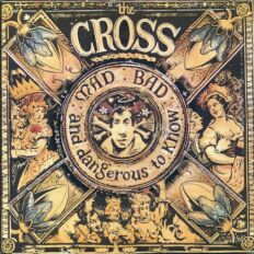 Cross, The : Mad : Bad : And Dangerous To Know. Album Cover