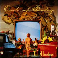 Hooters, The : Out Of Body. Album Cover