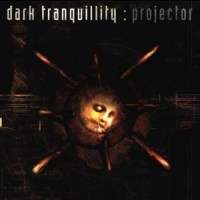 Dark Tranquillity : Projector. Album Cover