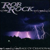 Rock, Rob : Rage Of Creation. Album Cover