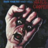 Cooper, Alice : Raise Your Fist And Yell. Album Cover