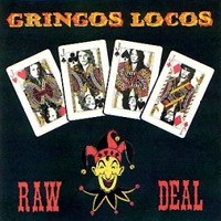 Gringos Locos : Raw Deal. Album Cover