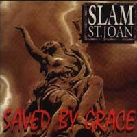 Slam St. Joan : Saved By Grace. Album Cover