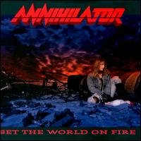 ANNIHILATOR : Set the world on fire. Album Cover
