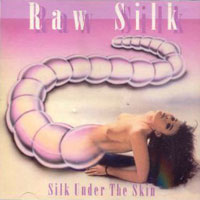 Raw Silk : Silk Under The Skin. Album Cover