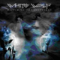 White Wolf : Victim of the Spotlight. Album Cover