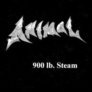 Animal : 900 lb. Steam. Album Cover