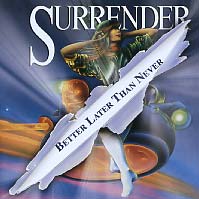 Surrender : Better Later Than Never. Album Cover