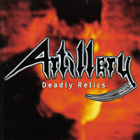 Artillery : Deadly Relics. Album Cover