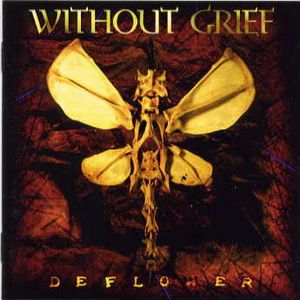 Without Grief : Deflower. Album Cover