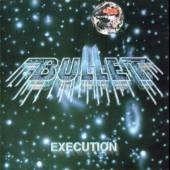 Bullet : Execution. Album Cover
