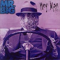 Mr. Big  : Hey Man . Album Cover
