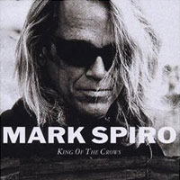 Spiro, Mark : King Of The Crows. Album Cover