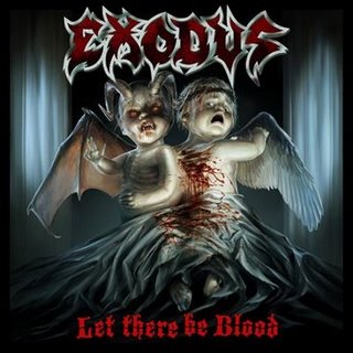Exodus : Let There be Blood. Album Cover