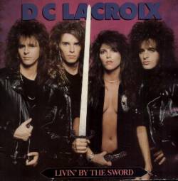 DC Lacroix : Livin' By The Sword. Album Cover