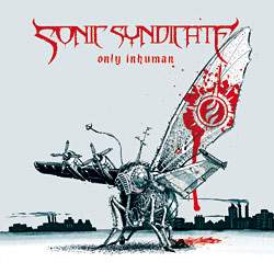 Sonic Syndicate : Only Inhuman. Album Cover