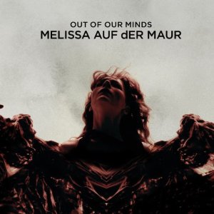 Melissa Auf der Maur : Out Of Our Minds. Album Cover