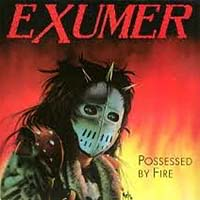 Exumer : Possessed By Fire. Album Cover