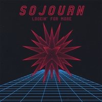 Sojourn : Lookin' For More. Album Cover